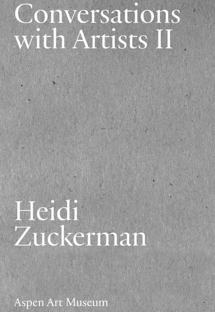 Conversations with Artists II /anglais -  ZUCKERMAN HEIDI - DAP ARTBOOK