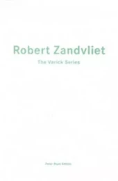 Robert Zandvliet: The Varick Series /anglais