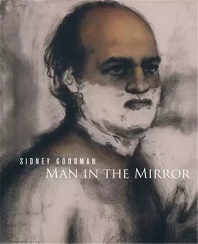 Sidney Goodman: Man in the Mirror /anglais -  GOODMAN SIDNEY - DAP ARTBOOK