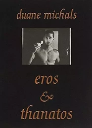 Duane Michals Eros & Thanatos (New ed) /anglais