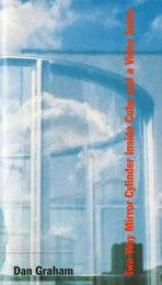 Dan Graham Two-Way Mirror Cylinder Inside Cube and a Video Salon (with DVD) /anglais