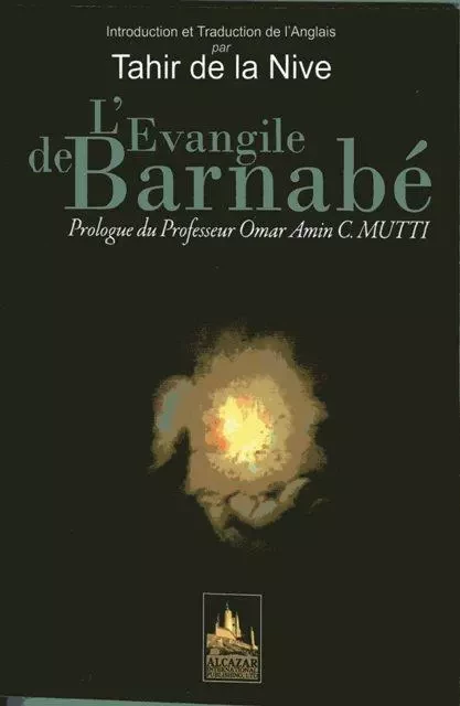 L'Évangile de Barnabé - Tahir de la Nive - ALCAZAR