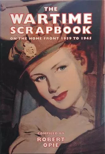 The Wartime Scrapbook /anglais -  OPIE - ACC ART BOOKS