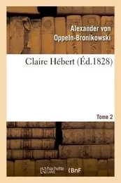 Claire Hébert. Tome 2