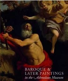 Baroque and Later Paintings in the Ashmolean Museum /anglais