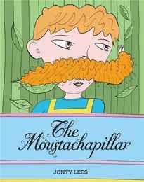 The Moustachapillar (Paperback) /anglais