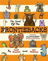 The Land of the Frontiebacks A Curious Alphabet of Confused Creatures /anglais