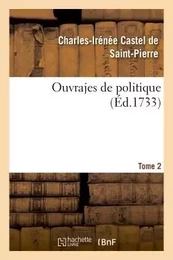 Ouvrajes de politique. Tome 2