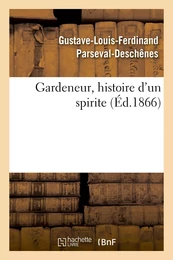 Gardeneur, histoire d'un spirite