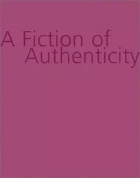 A Fiction Of Authenticity /anglais