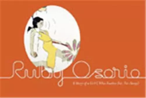 Ruby Osorio: A Story Of A Girl (Who Awa /anglais -  OSORIO RUBY - DAP ARTBOOK