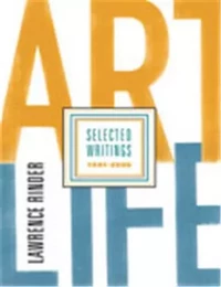 Art Life: Selected Writings 1991-2005 /anglais