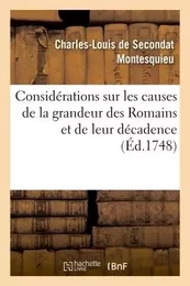 Considérations sur les causes de la grandeur des Romains et de leur décadence