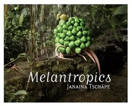 Janaina Tschape: Melantropics /anglais