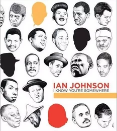 Ian Johnson  I Know You're Somewhere /anglais