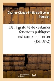 De la gratuité de certaines fonctions publiques existantes ou à créer, considérée comme moyen