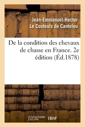 De la condition des chevaux de chasse en France. 2e édition