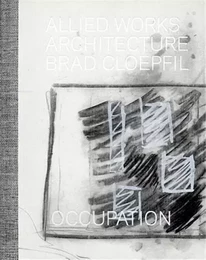 Brad Cloepfil: Allied Works Architecture /anglais