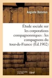 Étude sociale sur les corporations compagnonniques : les compagnons du tour-de-France