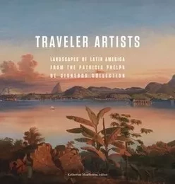 Traveler Artists Landscapes of Latin America /anglais