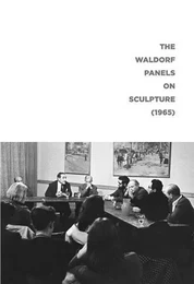 The Waldorf Panels on Sculpture (1965) /anglais