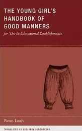 Pierre LouYs Young Girl's Handbook of Good Manners /anglais