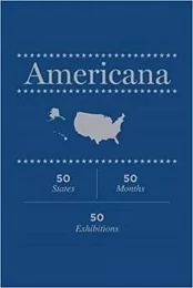 Americana: 50 States, 50 Months, 50 Exhi /anglais