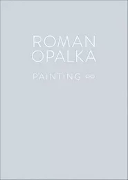 Roman Opalka Painting /anglais