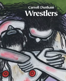 Carroll Dunham: Wrestlers /anglais