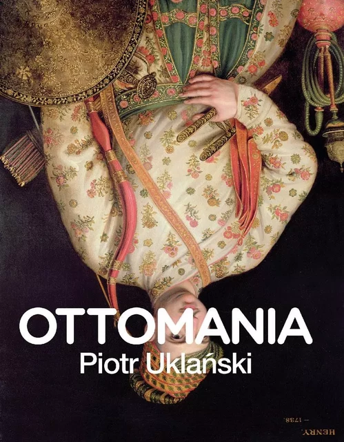 Piotr Uklanski Ottomania /anglais -  UKLANSKI PIOTR - DAP ARTBOOK