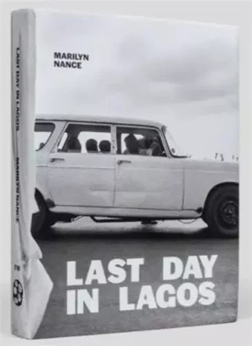 Marilyn Nance: Last Day in Lagos /anglais -  NANCE MARILYN - DAP ARTBOOK