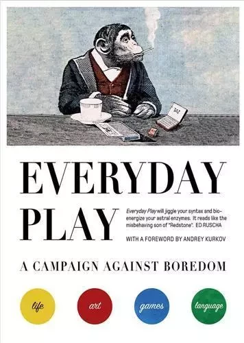 Everyday Play A Campaign against Boredom /allemand -  ROTHENSTEIN JULIAN - DAP ARTBOOK