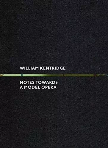 William Kentridge: Notes Towards A Model Opera /anglais -  - WALTHER KONIG