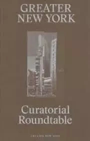 Curatorial Roundtable (Greater New York) /anglais -  - DAP ARTBOOK