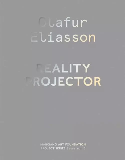 Olafur Eliasson: Reality Projector /anglais -  ELIASSON OLAFUR - DAP ARTBOOK