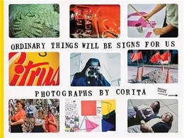 Corita Kent  Ordinary Things Will Be Signs for Us /anglais