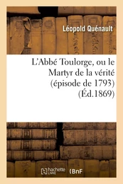 L'Abbé Toulorge, ou le Martyr de la vérité (épisode de 1793)