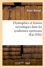 Dystrophies et lésions nécrotiques dans les syndromes surrénaux