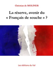 La réserve, avenir du"Français de souche"