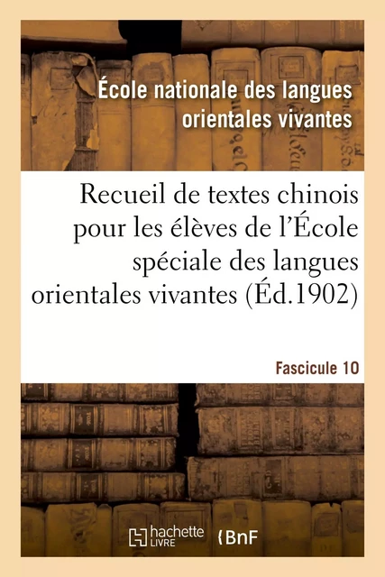 Recueil de textes chinois à l'usage des élèves de l'École spéciale des langues orientales vivantes - Vissière Arnold - HACHETTE BNF