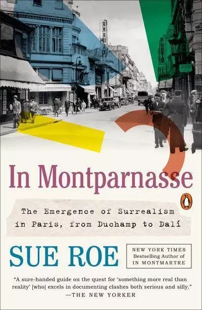 In Montparnasse The Emergence of Surrealism in Paris, from Duchamp to DalI (Paperback) /anglais -  ROE SUE - RANDOM HOUSE US