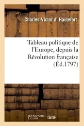 Tableau politique de l'Europe, depuis la Révolution française