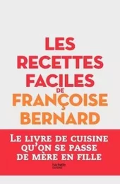 Les recettes faciles de Françoise Bernard