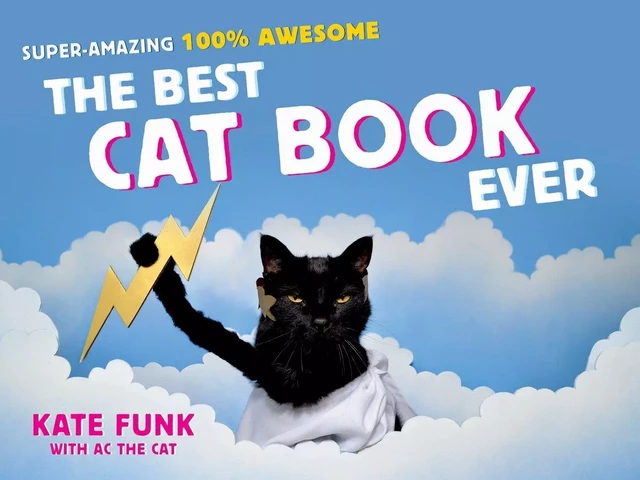 The Best Cat Book Ever : Super-Amazing, 100% Awesome /anglais -  FUNK KATE - INTERART