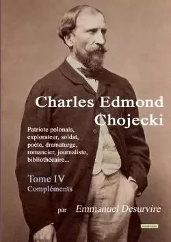 Charles Edmond Chojecki - Tome IV - Emmanuel Desurvire - LULU