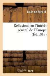 Réflexions sur l'intérêt général de l'Europe, suivies de quelques considérations sur la noblesse