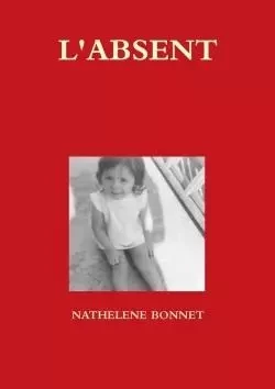 L'Absent - Nathelene Bonnet - LULU