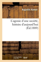 L'agonie d'une société, histoire d'aujourd'hui