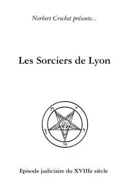 Les Sorciers de Lyon - Norbert Crochet - LULU