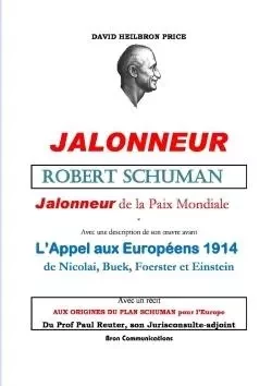 Robert Schuman, Jalonneur de la Paix Mondiale - David Heilbron Price - LULU